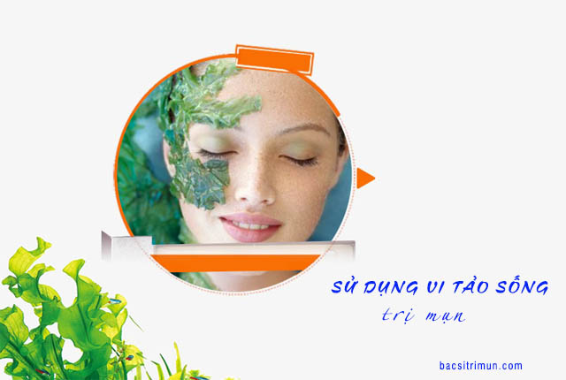 Trị mụn bằng vi tảo sống