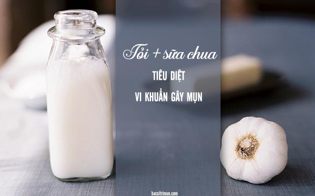 cách trị mụn bằng tỏi và sữa chua