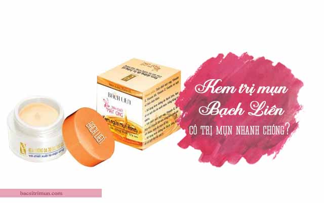 kem trị mụn bạch liên có tốt không?
