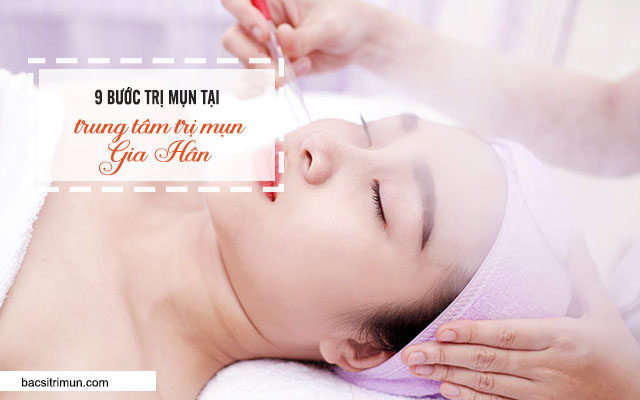 liệu trình tại trung tâm trị mụn Gia Hân