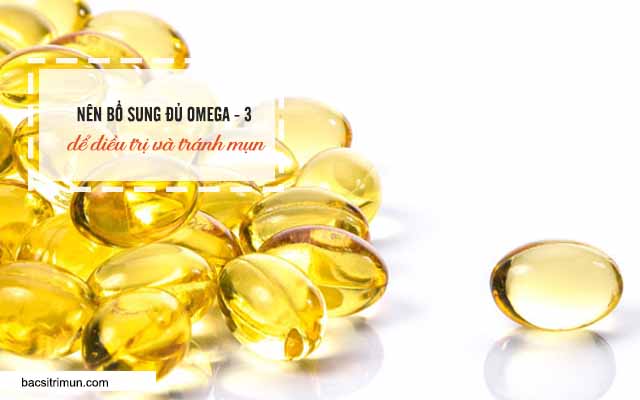 thiếu omega 3 là 1 trong các nguyên nhân gây mụn ở nam giới