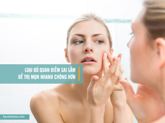 những quan niệm sai lầm về mụn trứng cá