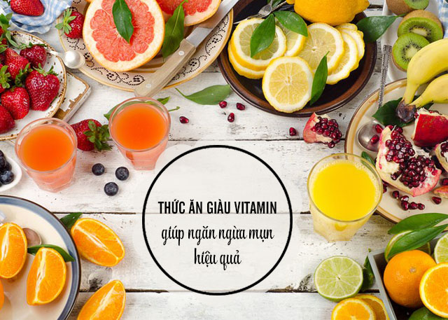 ăn uống ngừa mụn với thực phẩm giàu vitamin
