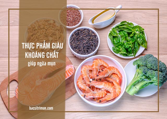 ăn uống ngừa mụn với thực phẩm giàu khoáng chất