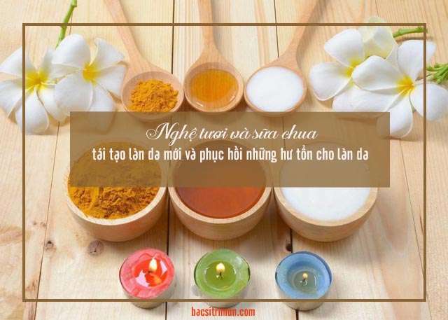 Sữa chua và nghệ tươi trị sẹo