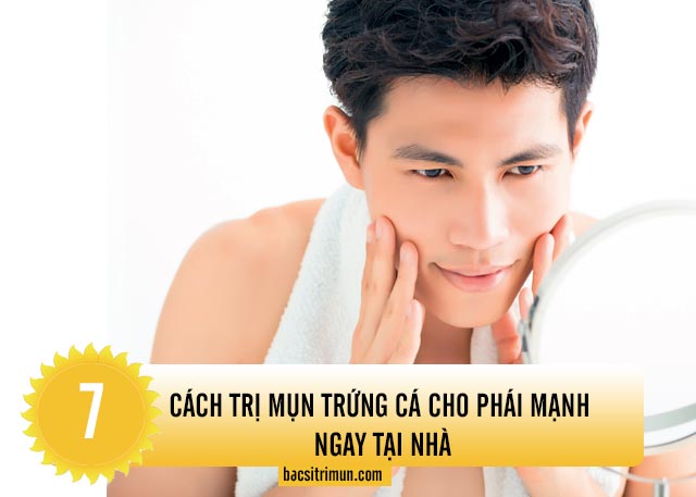 cách trị mụn trứng cá cho nam giới tại nhà