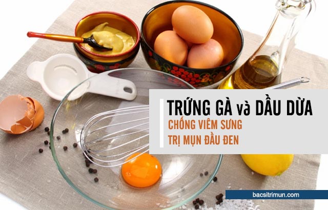 trị mụn đen bằng trứng gà và dầu dừa