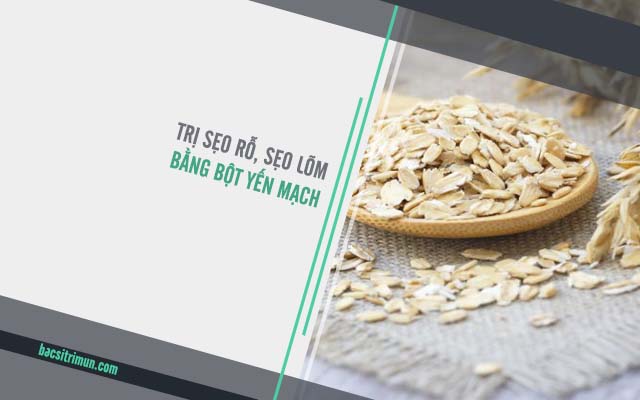 mặt nạ bột yến mạch trị sẹo rỗ, sẹo lõm