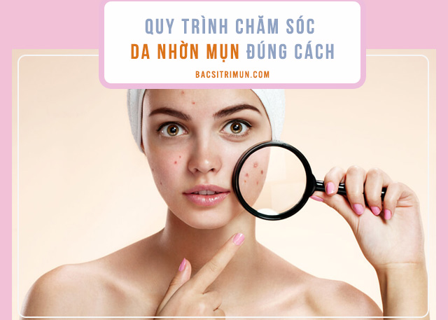 chăm sóc da nhờn mụn đúng cách