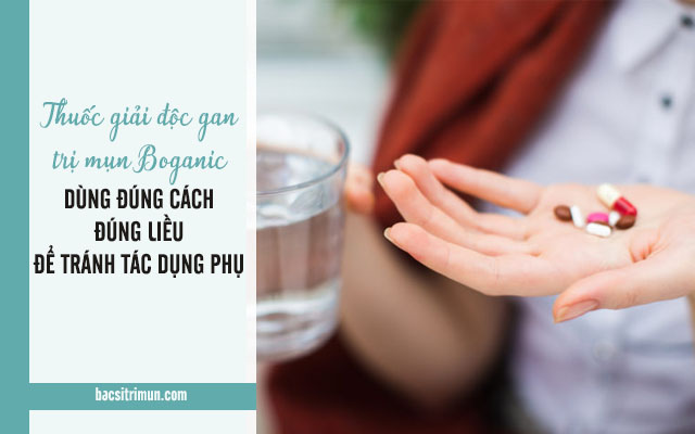 cách dùng thuốc giải độc gan trị mụn Boganic