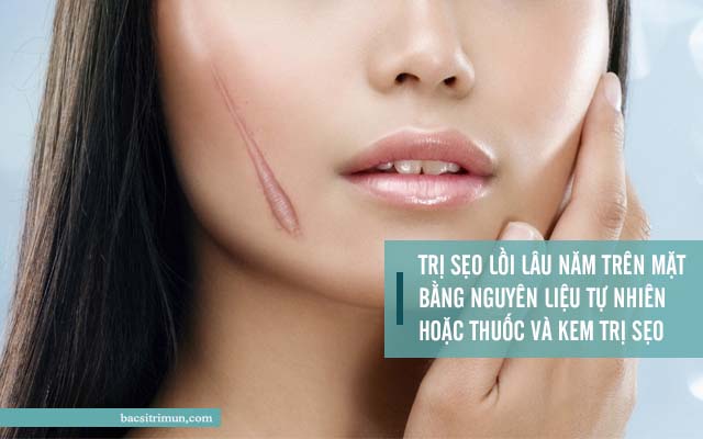 những cách trị sẹo lâu năm trên mặt