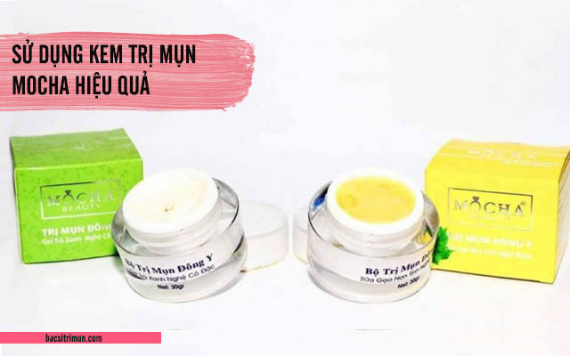 sử dụng kem trị mụn đông y mocha