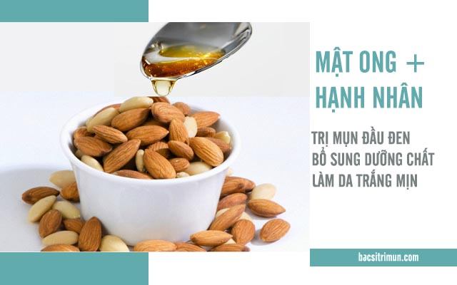 trị mụn đầu đen bằng mật ong và hạnh nhân