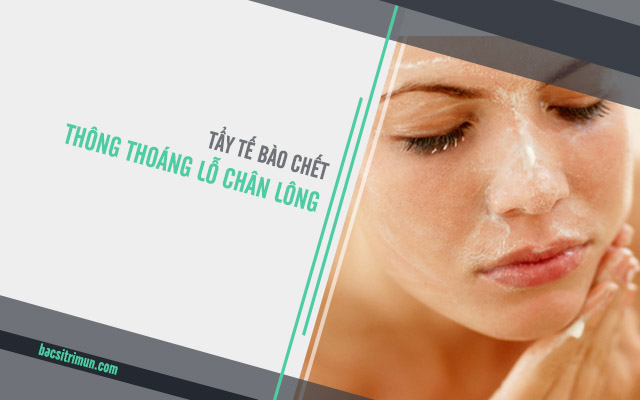 tẩy tế bào chết - chăm sóc da bị mụn ẩn