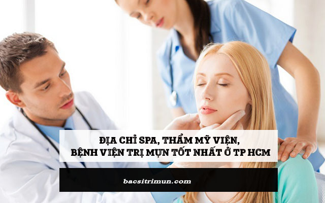 Trị mụn ở đâu tốt tại TPHCM