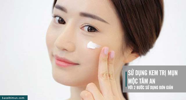 sử dụng kem trị mụn Mộc Tâm An