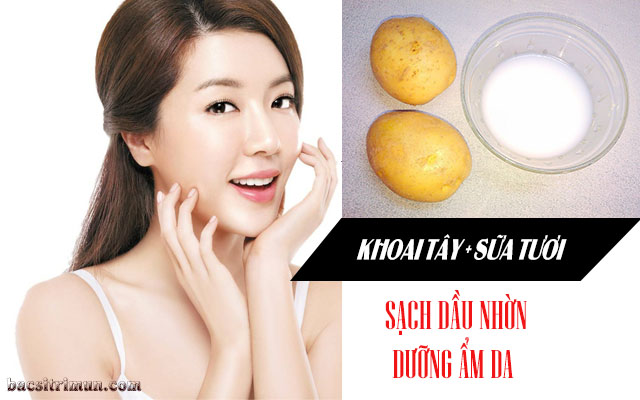 cách giảm nhờn trên da mặt bằng khoai tây, sữa tươi