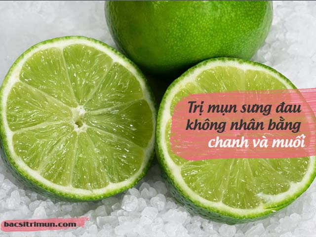 Chanh và muối trị mụn sưng đỏ không nhân